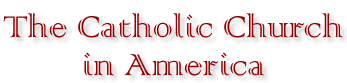 The Catholic Church In America