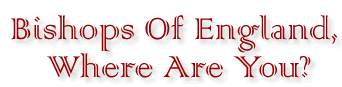 Bishops Of England, Where Are You?