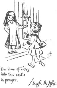 The door of entry into this castle is prayer.