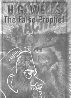 H.G. Wells: The False Prophet