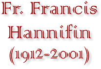 Fr. Francis Hannifin (1912-2001)