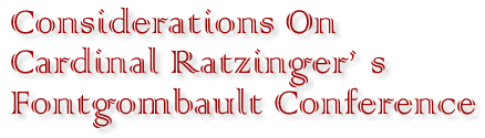 Considerations On Cardinal Ratzinger’s Fontgombault Conference